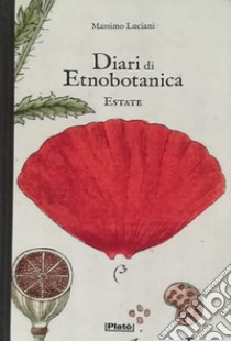 Diari di etnobotanica. Estate libro di Luciani Massimo