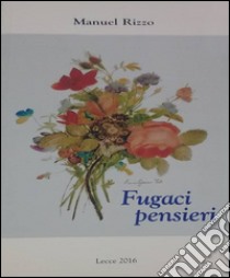 Fugaci pensieri libro di Rizzo Manuel