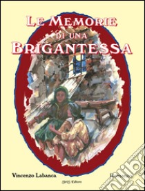 Le memorie di una brigantessa libro di Labanca Vincenzo