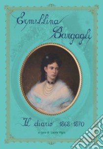 Ermellina Bargagli. Il diario 1868-1870 libro di Vigni L. (cur.)