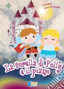 La sorella di Polly e il piano libro di Barbaresi Ilaria