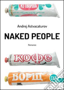 Naked People libro di Astvacaturov Andrej