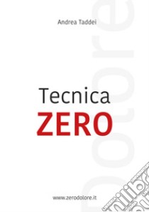 Tecnica zero dolore libro di Taddei Andrea