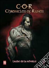 Chronicles of runes. L'aube de la révolte libro