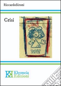 Crisi libro di Sironi Riccardo