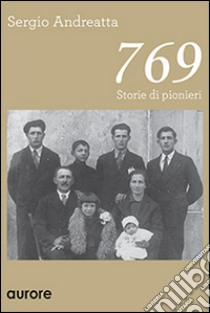 769. Storia di pionieri libro di Andreatta Sergio