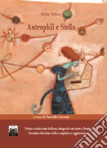 Astrophil e Stella. Testo inglese a fronte. Ediz. critica libro di Sidney Philip; Corrente M. (cur.)