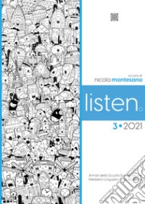 Listen. Annali della Scuola Superiore per Mediatori linguistici della Basilicata (2021). Ediz. bilingue. Vol. 3 libro di Montesano N. (cur.)