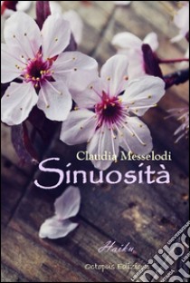 Sinuosità libro di Messelodi Claudia