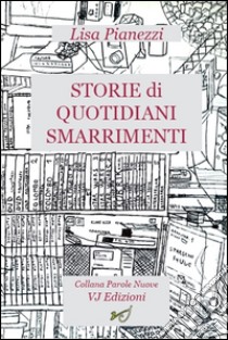 Storie di quotidiani smarrimenti libro di Pianezzi Lisa