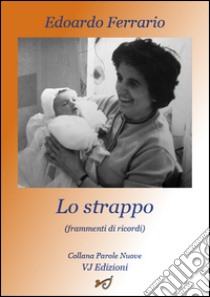 Lo strappo. Frammenti di ricordi libro di Ferrario Edoardo