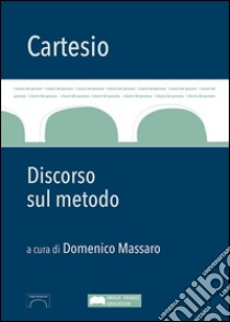 Discorso sul metodo libro di Cartesio Renato; Massaro D. (cur.)