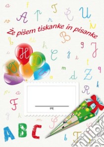 Ze pisem tiskanke in pisanke. Per le Scuole elementari libro di Roversi Anna