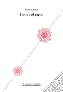 L'arte del tocco libro di Zanca Federica