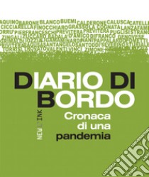 Diario di bordo. Cronaca di una pandemia libro di Cona G. (cur.)