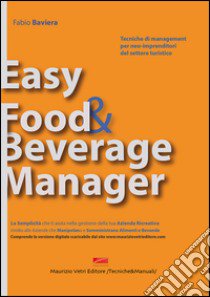 Easy food & beverage manager libro di Baviera Fabio