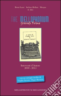 The Mellophonium. Grandi Firme. Interventi d'autore 1999-2016 libro di Colt F. (cur.); Venturi V. (cur.)