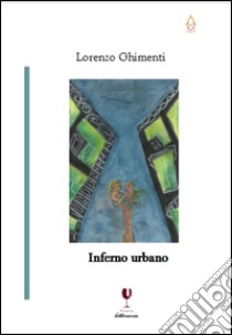 Inferno urbano libro di Ghimenti Lorenzo