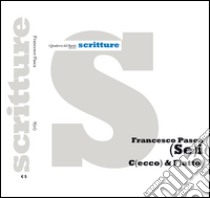 (Se)i c(ecco) & f(atto) libro di Pasca Francesco