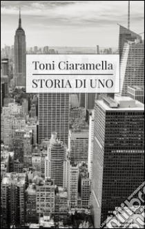 Storia di uno libro di Ciaramella Toni