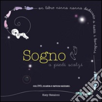 Sogno a piedi scalzi. Con DVD libro di Nataloni Katy