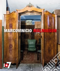 Malmaison. Marcovinicio. Ediz. italiana e inglese libro di Piccari F. (cur.)