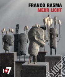 Mehr licht. Franco Rasma. Ediz. italiana e inglese libro di Piccari F. (cur.)