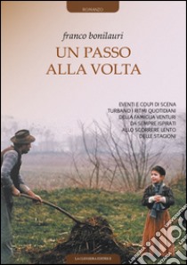 Un passo alla volta libro di Bonilauri Franco