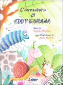 L'avventura di Eddy Banana libro di Cerchiara Candida; Proietti Paolo