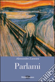 Parlami libro di Zannini Alessandro