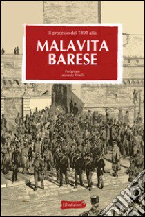 Il processo del 1891 alla malavita barese libro di Anonimo