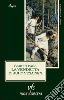 La vendetta di Juho Vesainen libro di Ivalo Santeri