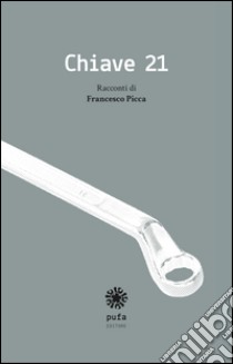 Chiave 21 libro di Picca Francesco