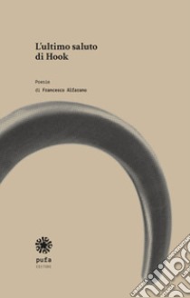 L'ultimo saluto di Hook libro di Alfarano Francesco; Mansueto A. (cur.)