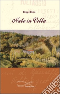 Nato in villa libro di Bisio Beppe