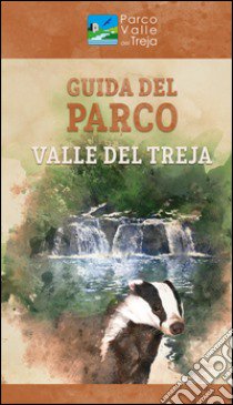 Guida del parco Valle del Treja libro di Parco Valle del Treja (cur.)