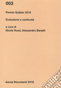 Premio Gubbio 2018. Evoluzione e continuità libro di Russi N. (cur.)