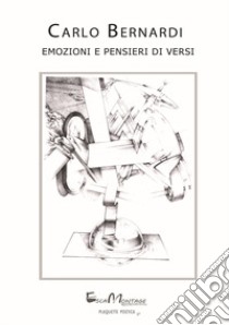 Emozioni e pensieri di versi libro di Bernardi Carlo