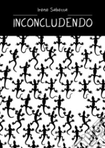 Inconcludendo libro di Sabetta Irene