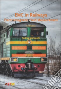 EMC in railways. Electromagnetic field measurement libro di Mariscotti Andrea