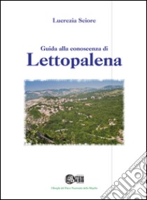 Guida alla conoscenza di Lettopalena libro