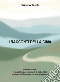 I racconti della cima libro di Tacchi Giuliano