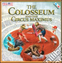 The Colosseum and the Circus maximus. Con occhiali 3D libro di Francia Massimiliano; Leon R. (cur.)