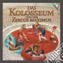 Das Kolosseum und der Zircus Maximus libro di Francia Massimiliano; Leon R. (cur.)