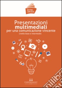 Presentazioni multimediali per una comunicazione vincente libro di Pontrandolfo D. (cur.)