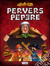 Pervers Pépère libro di Gotlib