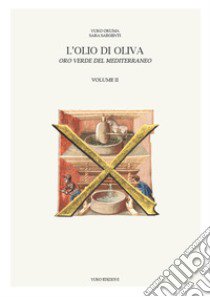 L'olio di oliva. Oro verde del Mediterraneo. Vol. 2 libro di Okuma Yuko; Sargenti Sara