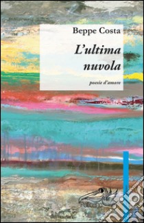 L'ultima nuvola libro di Costa Beppe