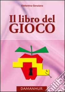 Il libro del gioco libro di Genziana Elefantina