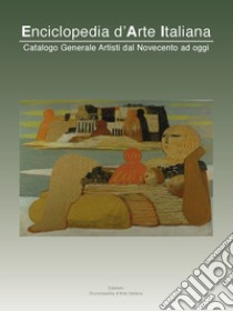 Enciclopedia d'arte italiana. Catalogo generale artisti dal Novecento ad oggi. Ediz. multilingue. Vol. 9 libro di Moioli A. (cur.)